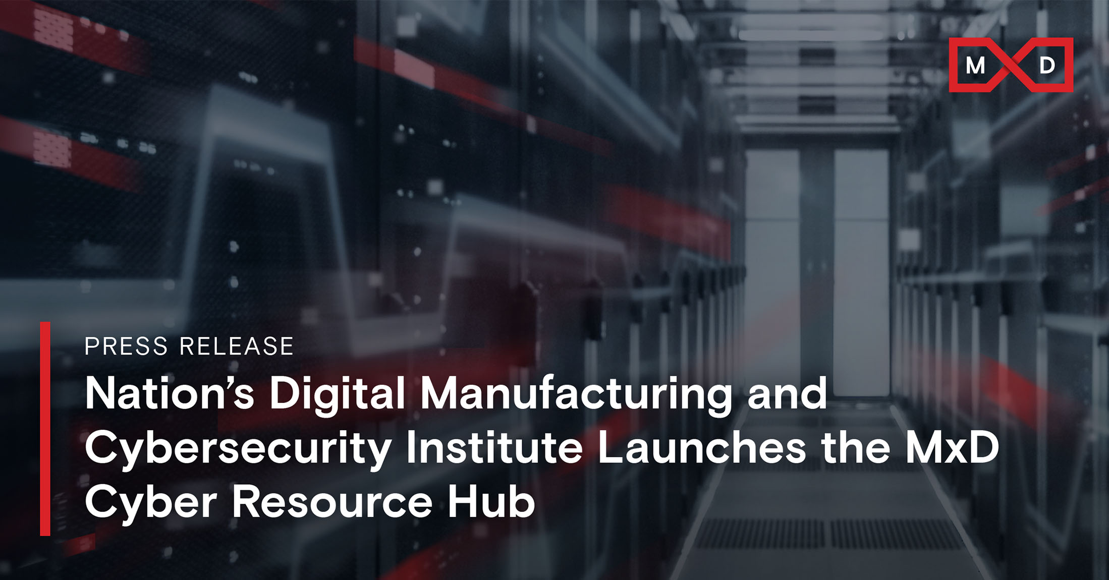 Nation’s Digital Manufacturing and Cybersecurity Institute Launches the