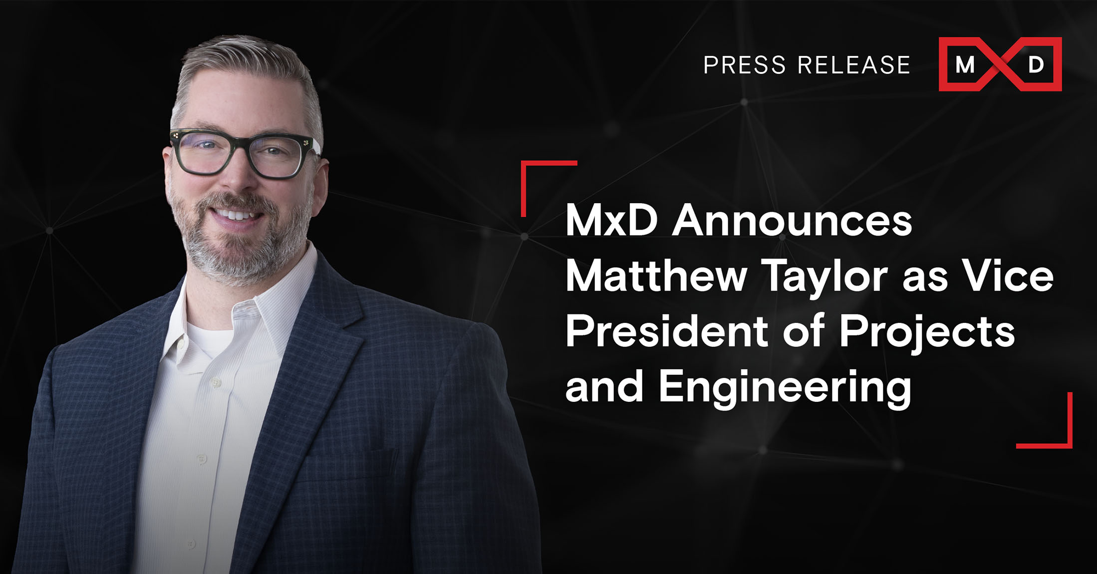 MxD Announces Matthew Taylor as Vice President of Projects and