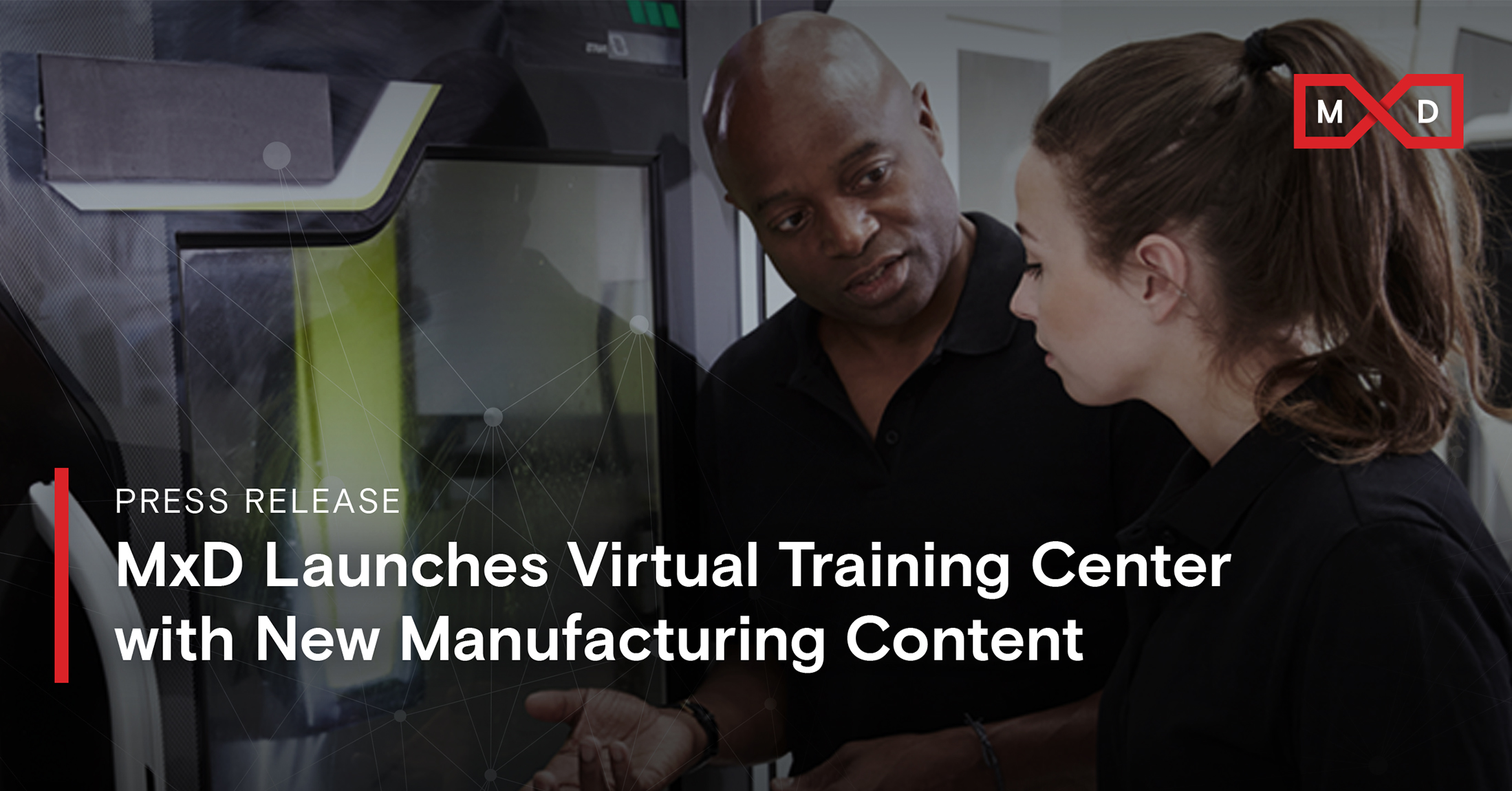 MxD Launches Virtual Training Center with New Manufacturing Content MxD